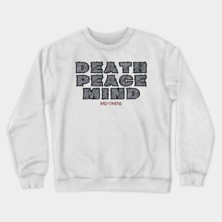 Death peace mind Crewneck Sweatshirt